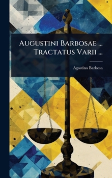 Hardcover Augustini Barbosae ... Tractatus Varii ... [Latin] Book