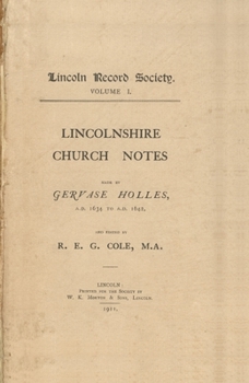 Hardcover Lincolnshire Church Notes Made by Gervase Holles, AD 1634-1642 Book