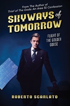 Paperback Skyways Of Tomorrow: Flight of The Golden Goose Book