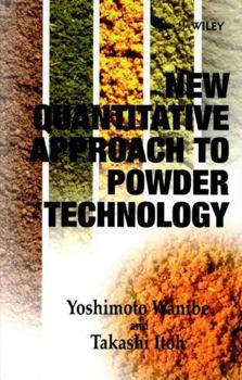 Hardcover New Quantitative Approach to Powder Technology Book
