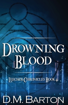 Paperback Drowning Blood: Leecher Chronicles 4 Book