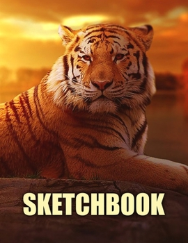 Sketchbook: Tiger Cover Design | White Paper | 120 Blank Unlined Pages | 8.5" X 11" | Matte Finished Soft Cover