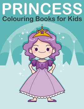 Paperback Princess Colouring Book for Kids: Princess, Prince, King and Queen Colouring Book for Children Ages 2-6 [Large Print] Book