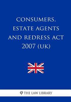 Paperback Consumers, Estate Agents and Redress Act 2007 (UK) Book