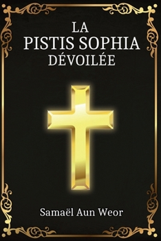 Paperback La Pistis Sophia: Enseignement Secret de Jésus Christ [French] Book