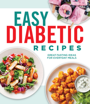 Hardcover Easy Diabetic Recipes: Great-Tasting Ideas for Everyday Meals Book