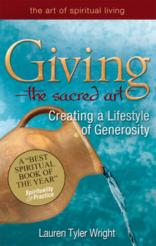 Paperback Giving--The Sacred Art: Creating a Lifestyle of Generousity Book