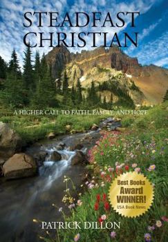 Hardcover Steadfast Christian: A Higher Call to Faith, Family, and Hope Book