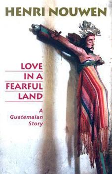 Paperback Love in a Fearful Land: A Guatemalan Story Book