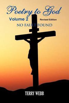 Paperback Poetry To God Volume 2: No Fault Found Book