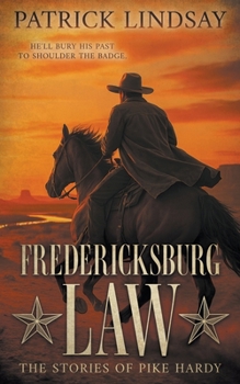 Paperback Fredericksburg Law: The Stories of Pike Hardy (A Classic Western Adventure Duo) Book