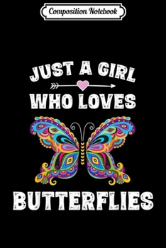 Paperback Composition Notebook: Butterfly Girl Who Loves Butterflies Gift Journal/Notebook Blank Lined Ruled 6x9 100 Pages Book