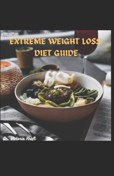 Paperback Extreme Weight Loss Diet Guide: Ultimate Diet Plan for Weight Loss Book