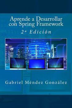 Paperback Aprende a Desarrollar con Spring Framework: 2a Edición [Spanish] Book