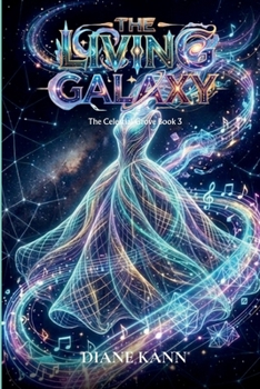 Paperback The Living Galaxy: Celestial Grove, Book 3 Book