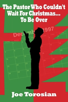 Paperback The Pastor Who Couldn't Wait For Christmas...To Be Over Book
