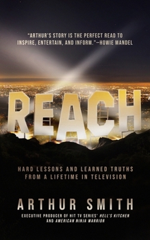 Hardcover Reach: Hard Lessons and Learned Truths from a Lifetime in Television Book