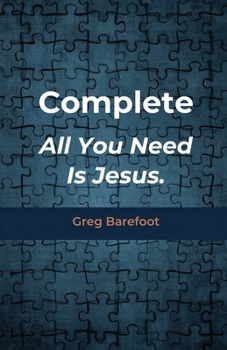 Paperback Complete All You Need Is Jesus Book