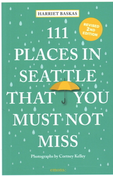 Paperback 111 Places in Seattle That You Must Not Miss Book