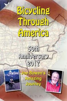 Paperback Bicycling Through America 50th Anniversary: Joe Bowen's Amazing Journey Book