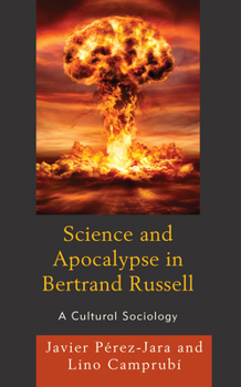 Paperback Science and Apocalypse in Bertrand Russell: A Cultural Sociology Book