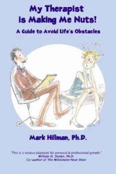 Paperback My Therapist is Making Me Nuts! A Guide to Avoid Life's Obstacles Book