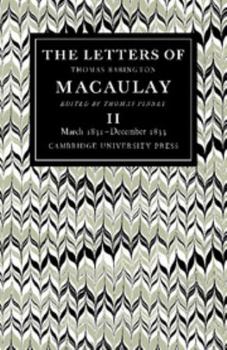 Paperback The Letters of Thomas Babington Macaulay: Volume 2, March 1831-December 1833 Book