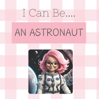 Paperback I Can Be....An Astronaut! Book