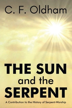 Paperback The Sun and The Serpent A Contribution to the History of SerpentWorship Book