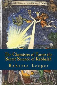 The Chemistry of Tarot: The Secret Science of Kabbalah
