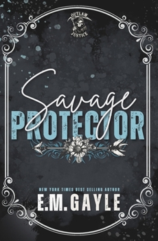 Savage Protector - Book #1 of the Outlaw Justice