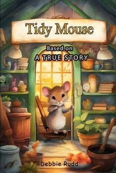 Paperback Tidy Mouse: Based on a True Story Book