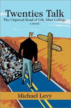 Paperback Twenties Talk: The Unpaved Road of Life After College Book