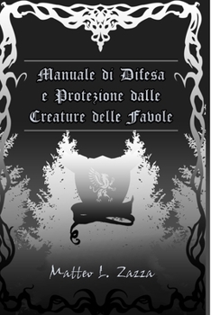 Paperback Manuale di Difesa e Protezione dalle Creature delle Favole [Italian] Book