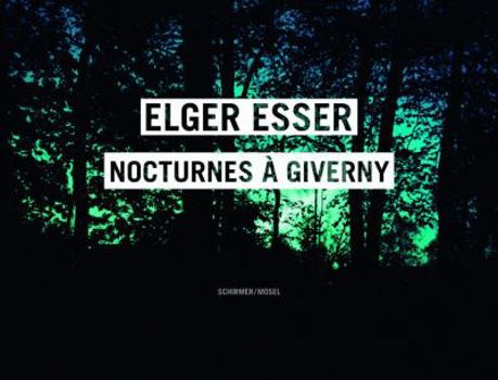 Hardcover Elger Esser:: Nocturnes ? Giverny. Claude Monet's Garden Book