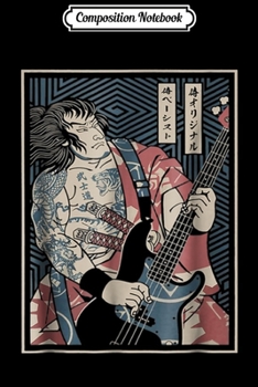 Composition Notebook: Bassist samurai Bassist Funny Bass Guitar Player Sayi Journal/Notebook Blank Lined Ruled 6x9 100 Pages