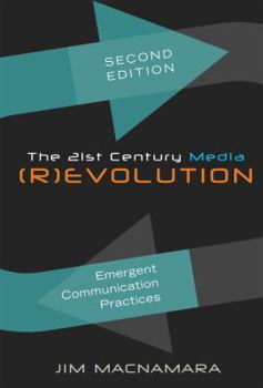Paperback The 21st Century Media (R)evolution; Emergent Communication Practices, Second Edition Book