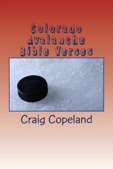 Colorado Avalanche Bible Verses: 101 Motivational Verses for the Believer