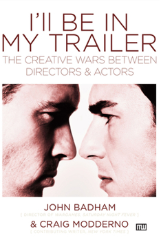 Paperback I'll Be in My Trailer: The Creative Wars Between Directors and Actors Book