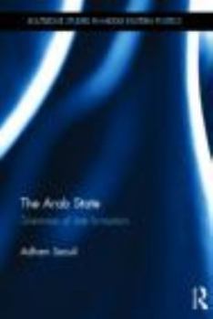 Hardcover The Arab State: Dilemmas of Late Formation Book