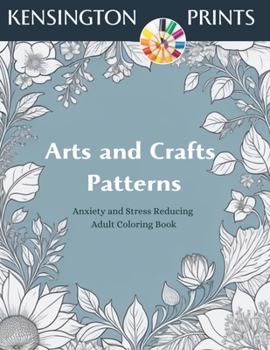 Paperback Arts and Crafts Patterns: Anxiety and Stress Reducing Adult Coloring Book