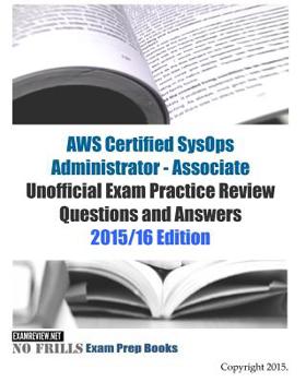 Paperback AWS Certified SysOps Administrator - Associate Unofficial Exam Practice Review Questions and Answers: 2015/16 Edition Book