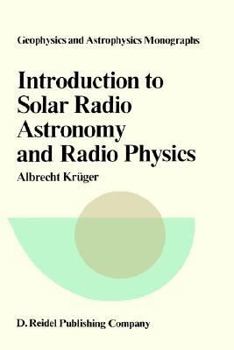 Introduction to Solar Radio Astronomy and Radio Physics