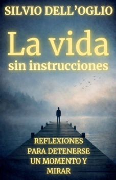 Paperback La vida sin instrucciones [Spanish] Book
