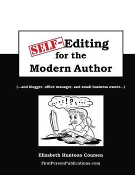 Self-Editing for the Modern Author: (...and blogger, office manager, and small business owner...)