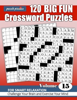 Paperback Puzzle Pizzazz 120 Big Fun Crossword Puzzles Volume 15: Smart Relaxation to Challenge Your Brain and Exercise Your Mind Book