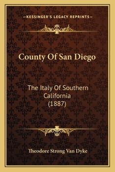 Paperback County Of San Diego: The Italy Of Southern California (1887) Book