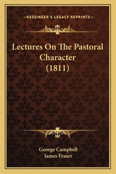Paperback Lectures On The Pastoral Character (1811) Book