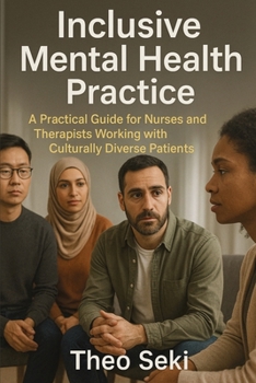 Paperback Inclusive Mental Health Practice: A Practical Guide for Nurses and Therapists Working with Culturally Diverse Patients Book
