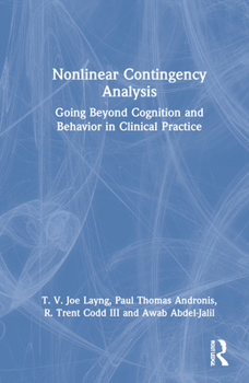 Hardcover Nonlinear Contingency Analysis: Going Beyond Cognition and Behavior in Clinical Practice Book